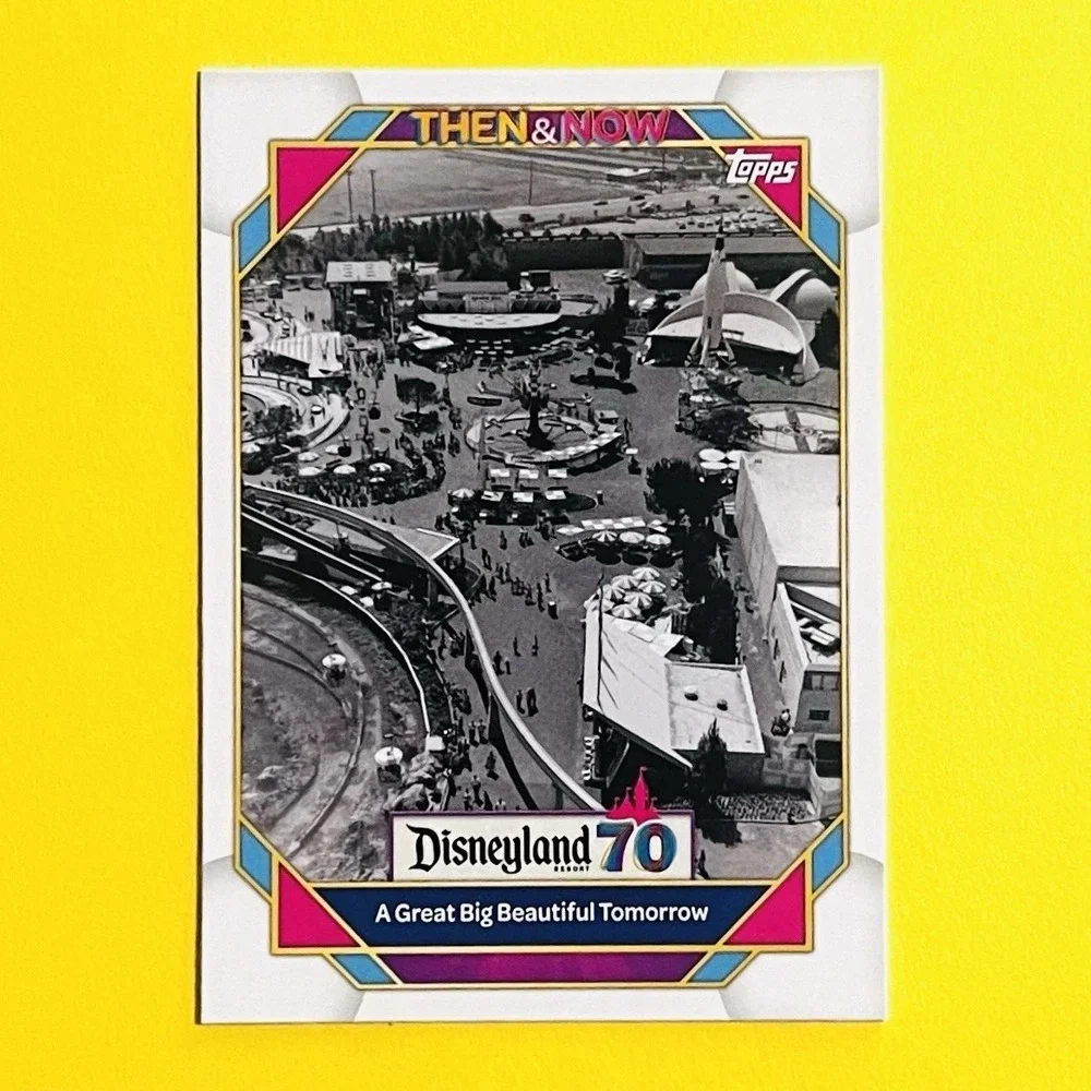 2025 Topps Disneyland 70th A Great Big Beautiful Tomorrow Then & Now #46